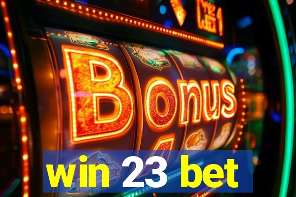 win 23 bet